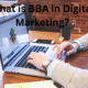 What is BBA in Digital Marketing?
