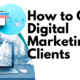 How to Get Digital Marketing Clients