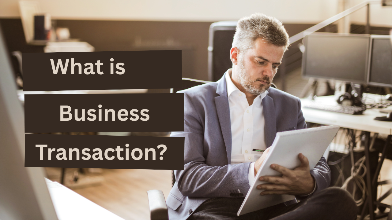 What is Business Transaction?