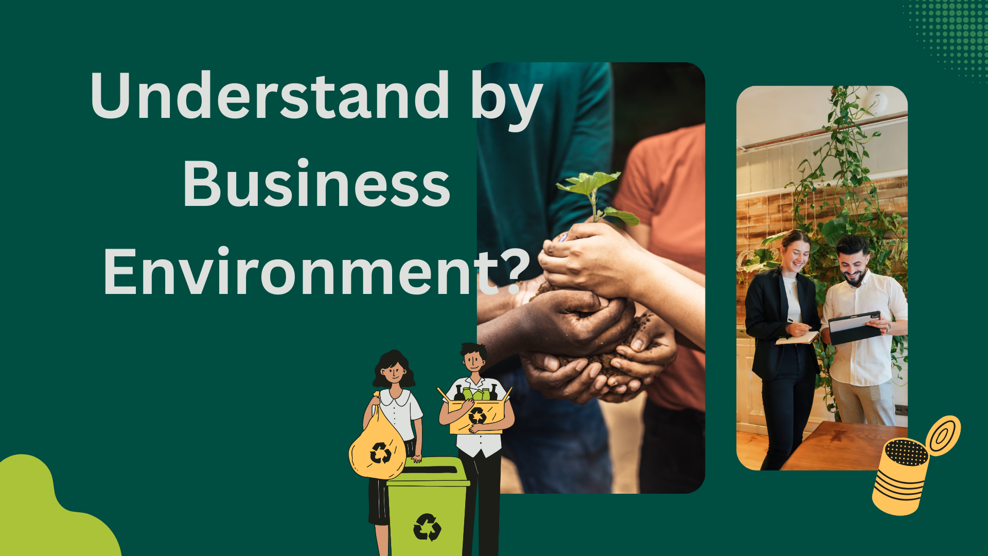 Understand by Business Environment?