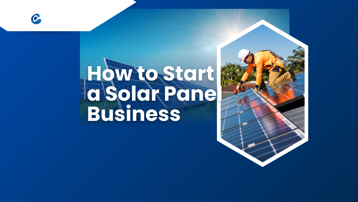 How to Start a Solar Panel Business